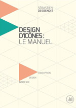Design d’icônes : le manuel, par Sébastien Desbenoit